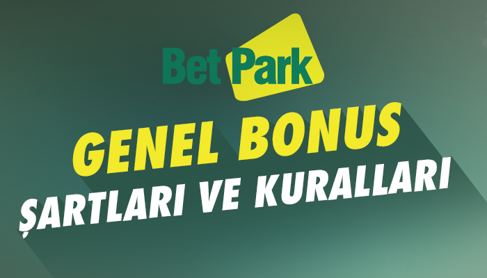 Betpark Genel Bonus Sartları Ve Kuralları