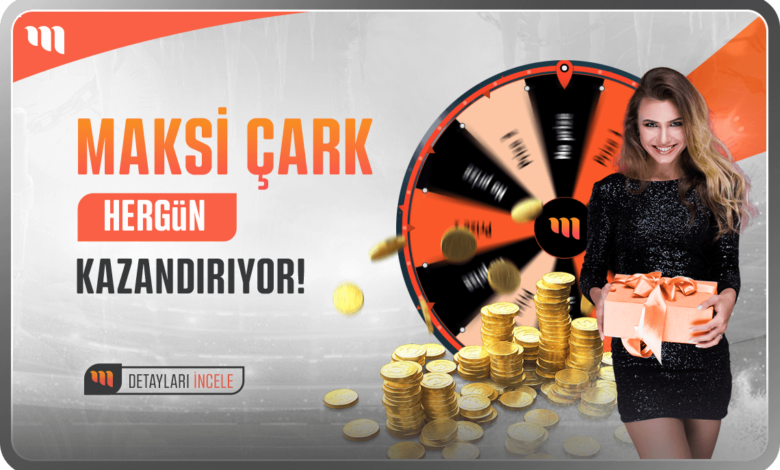 Maksibet Maksi Çark