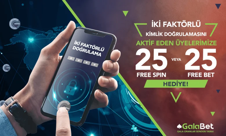 Galabet İki Faktörlü Doğrulama 25 TL Bonus