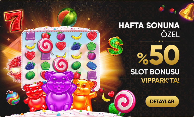 Vippark Hafta Sonu Slot Bonusu